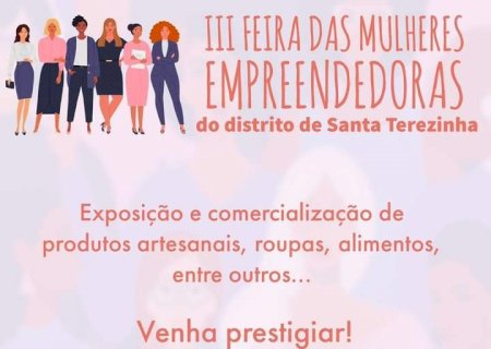 Participe da 3ª feira das Mulheres Empreendedoras do Distrito de Santa Terezinha