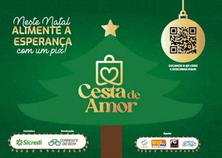 Sicredi Centro-Sul MS e Associação Corrente do Bem lançam campanha Cesta de Amor
