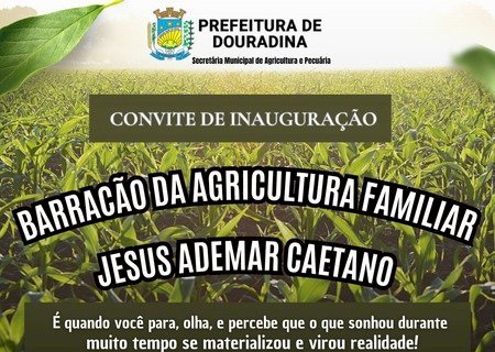 Prefeitura Municipal de Douradina irá inaugurar o Barracão da Agricultura Familiar no próximo dia 28.