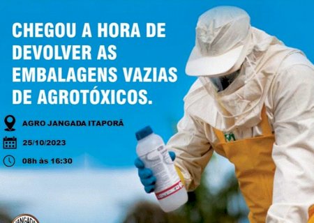 Atenção, agricultores de Itaporã, chegou a hora de devolver as embalagens vazias de agrotóxicos