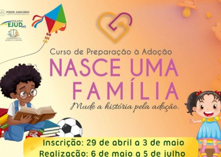 Curso abre inscrições para famílias que desejam adotar em MS