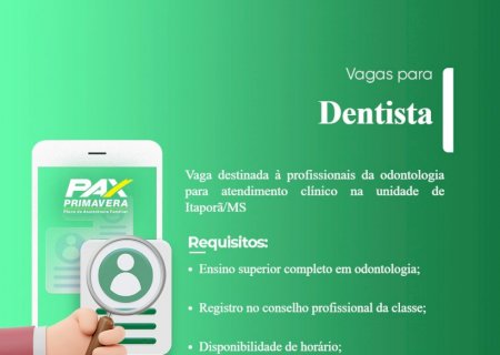 Pax Primavera de Itaporã está contratando dentista!