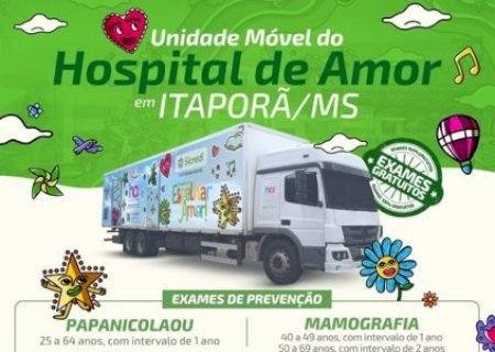 Itaporã Recebe Unidade Móvel do Hospital do Amor com Exames Gratuitos