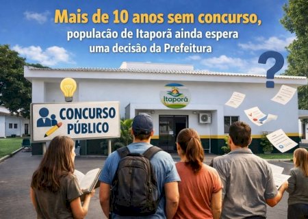Há mais de 10 anos sem concurso, Itaporã vive expectativa por decisão da nova gestão