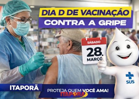 Itaporã realiza Dia D de vacinação contra a gripe neste sábado (28)