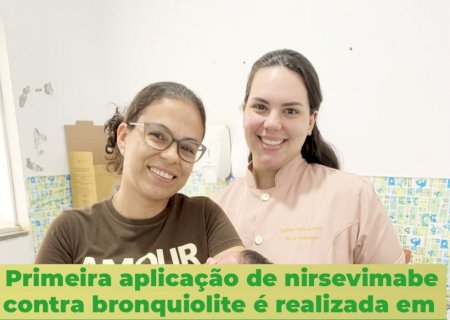 Itaporã realiza primeira aplicação de imunização contra bronquiolite em recém-nascido