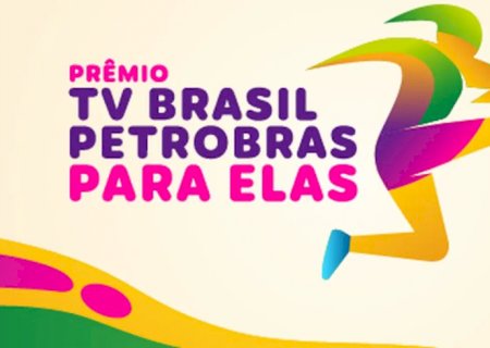 EBC lança convocatória do Prêmio TV Brasil Petrobras Para Elas