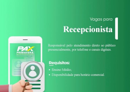 Empresa Pax Primavera está com vaga aberta para RECEPCIONISTA para a unidade de Itaporã