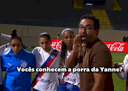 "Conhecem a p... da Yanne?!": discurso de técnico do Bahia impressiona no Brasileiro Feminino